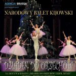 Narodowy Balet Kijowski - Dziadek do Orzechów • Kielce • 19.12.2021