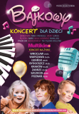 Bajkowy koncert dla dzieci • Bydgoszcz • 29.05.2022