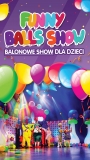 Balonowe Show czyli Funny Balls Show • Jaworzno • 08.03.2022