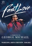 Fast Love – Tribute to George Michael • Warszawa • 30.04.2022