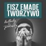 Fisz Emade Tworzywo – Ballady i protesty • Bydgoszcz • 08.04.2022