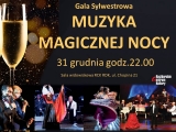 Gala Sylwestrowa MUZYKA MAGICZNEJ NOCY • Racibórz • 15.01.2022