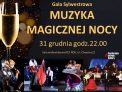 Gala Sylwestrowa MUZYKA MAGICZNEJ NOCY • Racibórz • 15.01.2022