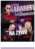 Łukasz Rybarski YES:) i artyści z Kabaretu pod Wyrwigroszem • Bydgoszcz •  06.03.2022
