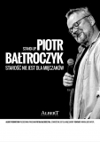 Piotr Bałtroczyk Stand-up • Kęty • 09.09.2022