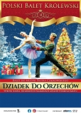 Polski Balet Królewski – Dziadek do orzechów • Bielsko-Biała • 18.12.2021