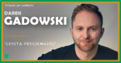 Stand-up: Darek Gadowski w programie ‘Czysta przyjemność’ • Gorzów Wielkopolski • 17.03.2022