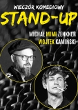 Stand-up: Wojtek Kamiński, Michał “Mimi” Zenkner • Bolesławiec • 27.03.2022